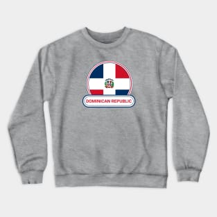 Dominican Republic Country Badge - Dominican Republic Flag Crewneck Sweatshirt